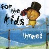 For The Kids Three