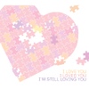I Love You, I Loved You, I'm Still Loving You