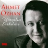 Ahmet Ozhan / Yuzyilin Sarkilari