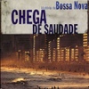 Bossa Nova - Chega De Saudade 