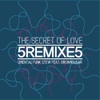 'The Secret Of Love' Remixes