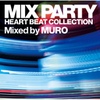 Various Artists / Mix Party Heart Beat Collection Mixed By Muro