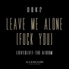 도끼(Dok2) / Leave Me Alone