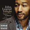 John Legend(존 레전드) / Tonight (Best You Ever Had) (feat. Ludacris)