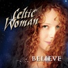 Celtic Woman(켈틱 우먼) / Believe
