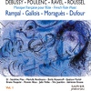 Sandrine Piau & Patrick Gallois & Jean-Pierre Rampal & Emile Naoumoff / Debussy & Poulenc & Ravel & Roussel: Musique Francaise Pour Fute