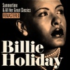 Billie Holliday / Summertime And All Her Classics (Remastered)