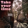 앤드(And) / Take Your Time
