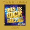 This Is Rock Ballad Gold 3
