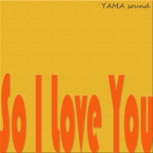 [미리듣기] 야마사운드 - So I Love You | 인스티즈