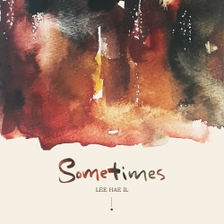[미리듣기] 이해일(Lee Hae Il) - Sometimes | 인스티즈