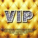 VIP - 36 Of Biggest & Hottest Club Hits Today!