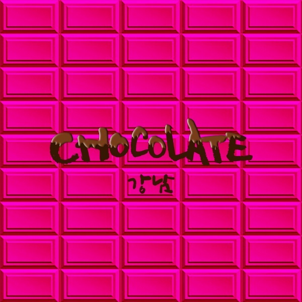 [미리듣기] 강남 - CHOCOLATE | 인스티즈