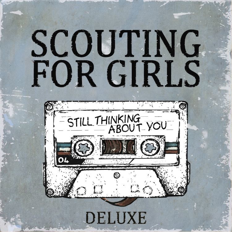 [미리듣기] Scouting For Girls(스카우팅 포 걸스) - Still Thinking About You [Deluxe Edition] | 인스티즈