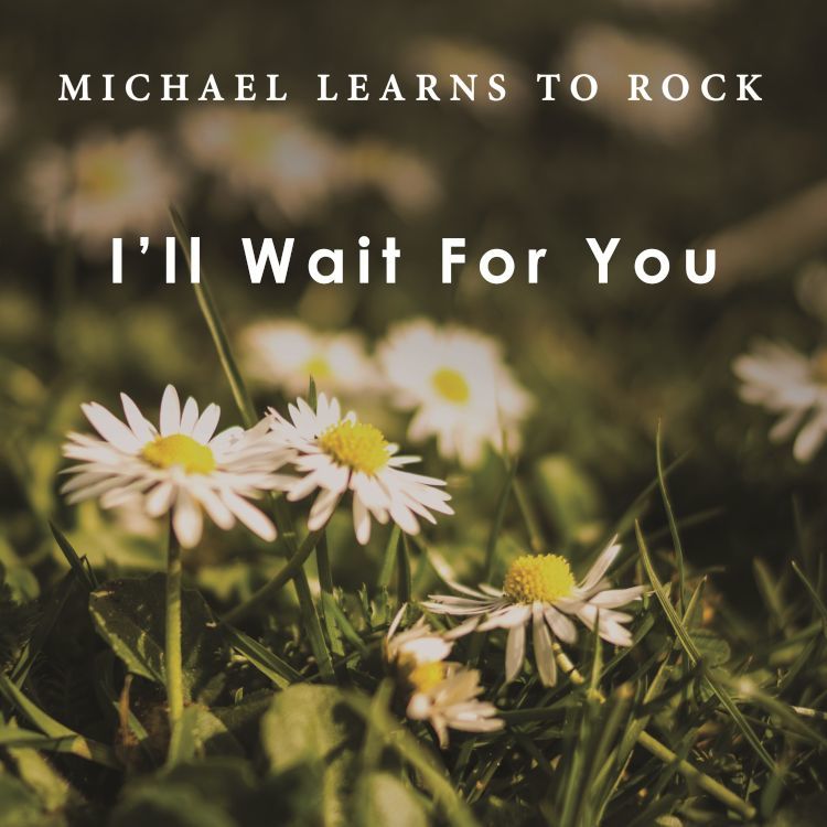 [미리듣기] Michael Learns To Rock(마이클 런스 투 록) - I`ll Wait For You | 인스티즈