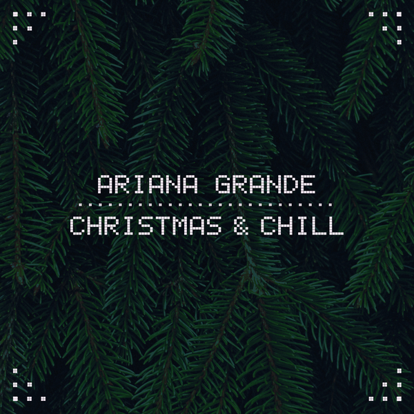 [미리듣기] Ariana Grande(아리아나 그란데) - Christmas & Chill | 인스티즈