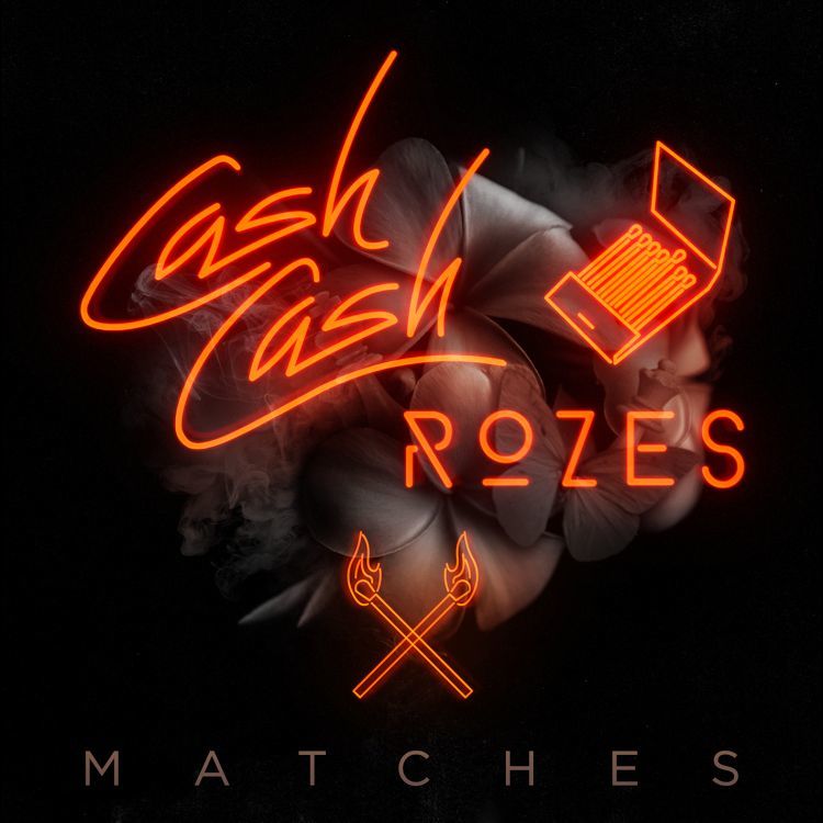 [미리듣기] Cash Cash & Rozes - Matches | 인스티즈
