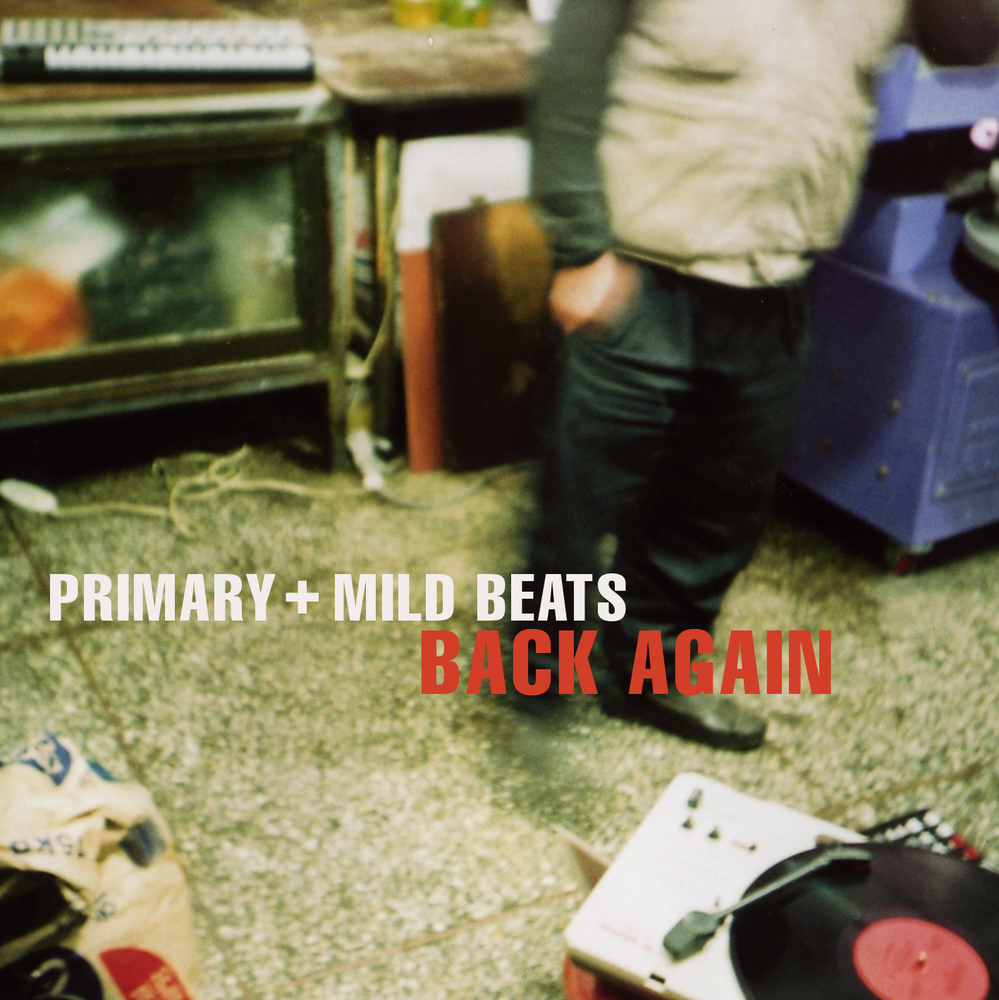 Primary, Mild Beats – Back Again