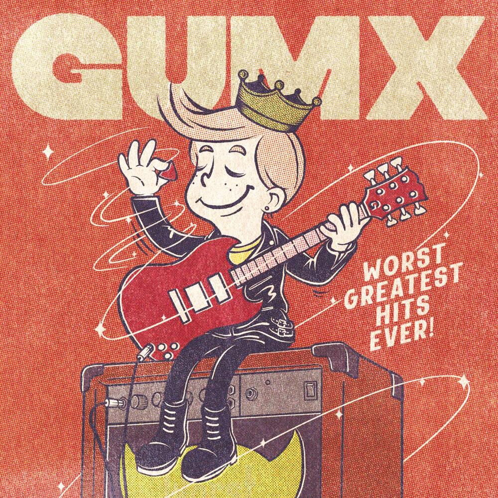 GUMX – WORST GREATEST HITS EVER!