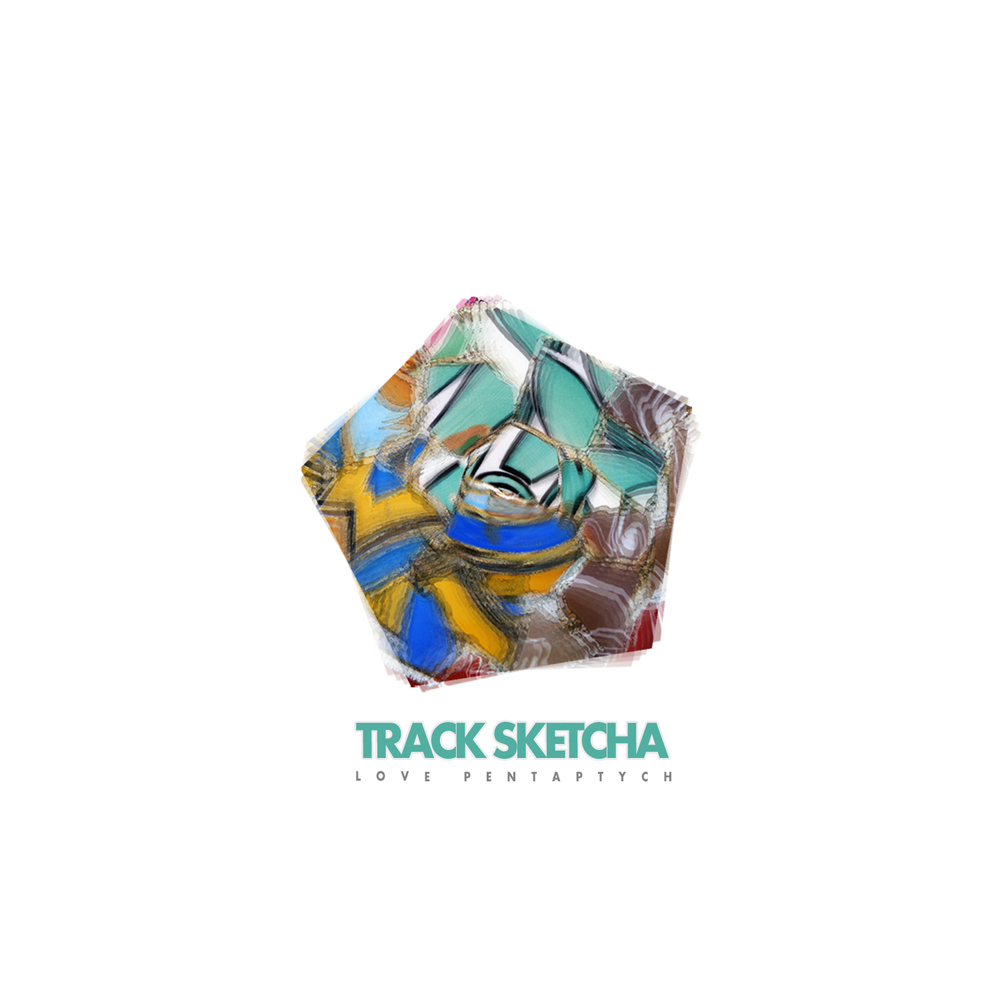 Track Sketcha – Love Pentaptych – EP