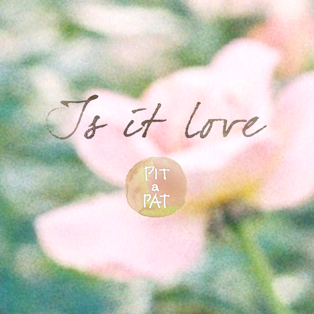 Pit-a-Pat – Is It Love – EP