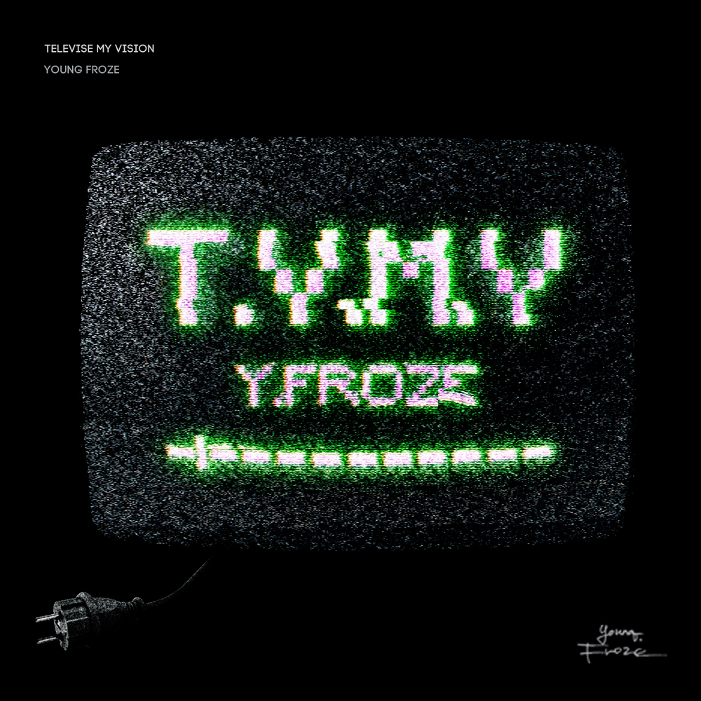 Young Froze – Televise My Vision