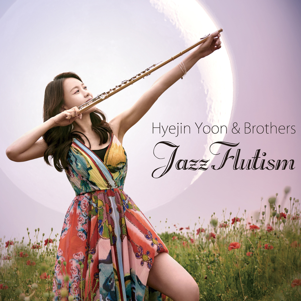 Hyejin Yoon & Brothers – Hyejin Yoon & Brothers JazzFlutism