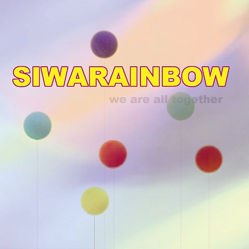 SiwaRAINBOW – We Are All Together