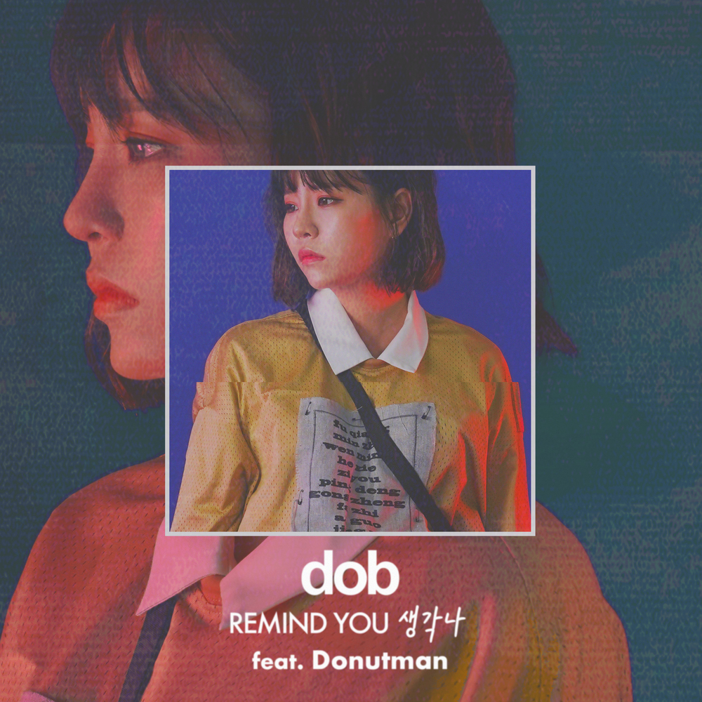 도비 (dob) – 생각나 (remind you) (Feat.도넛맨)