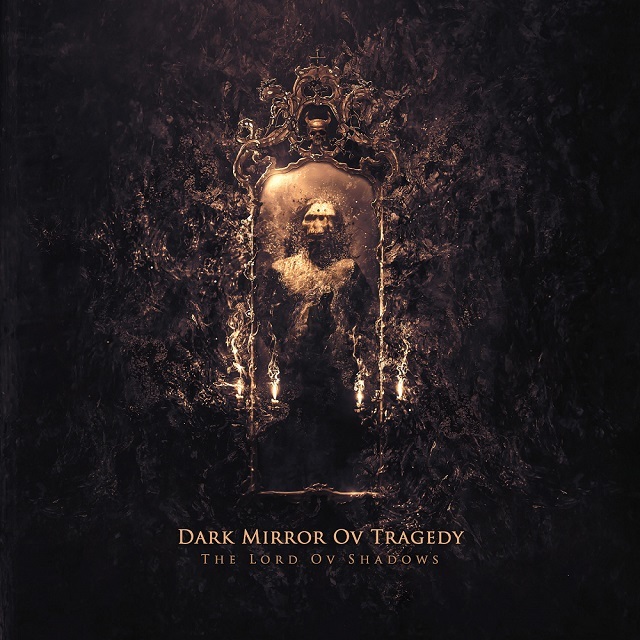 Dark Mirror Ov Tragedy – The Lord Ov Shadows