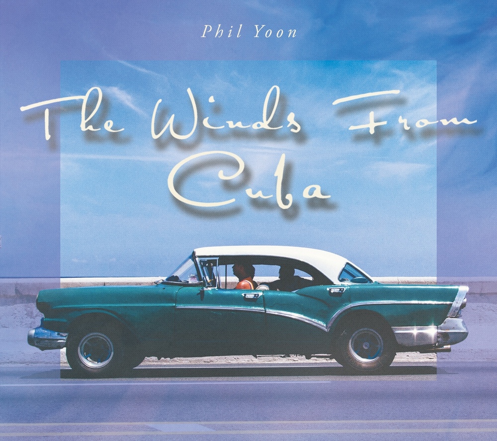 Phil Yoon – The Winds from Cuba