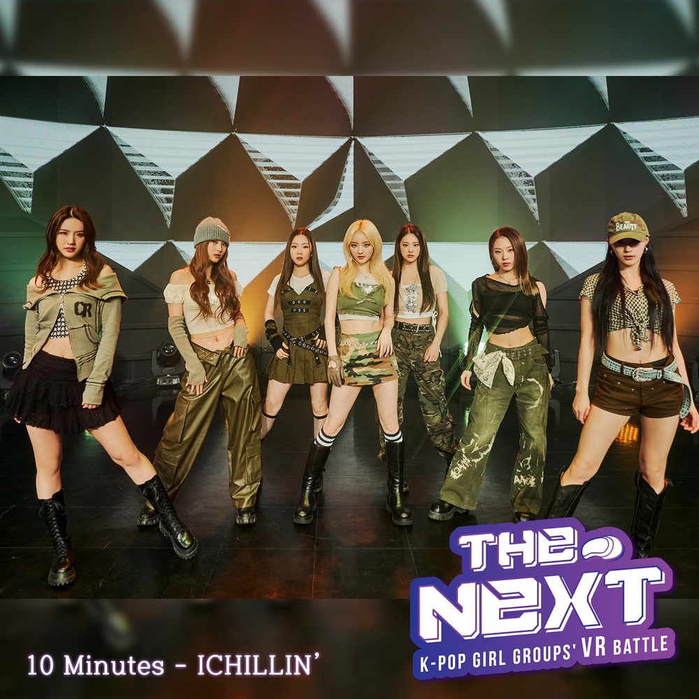 ICHILLIN’ – THE NEXT : K-POP GIRL GROUPS’ VR BATTLE – 10 Minutes – Single