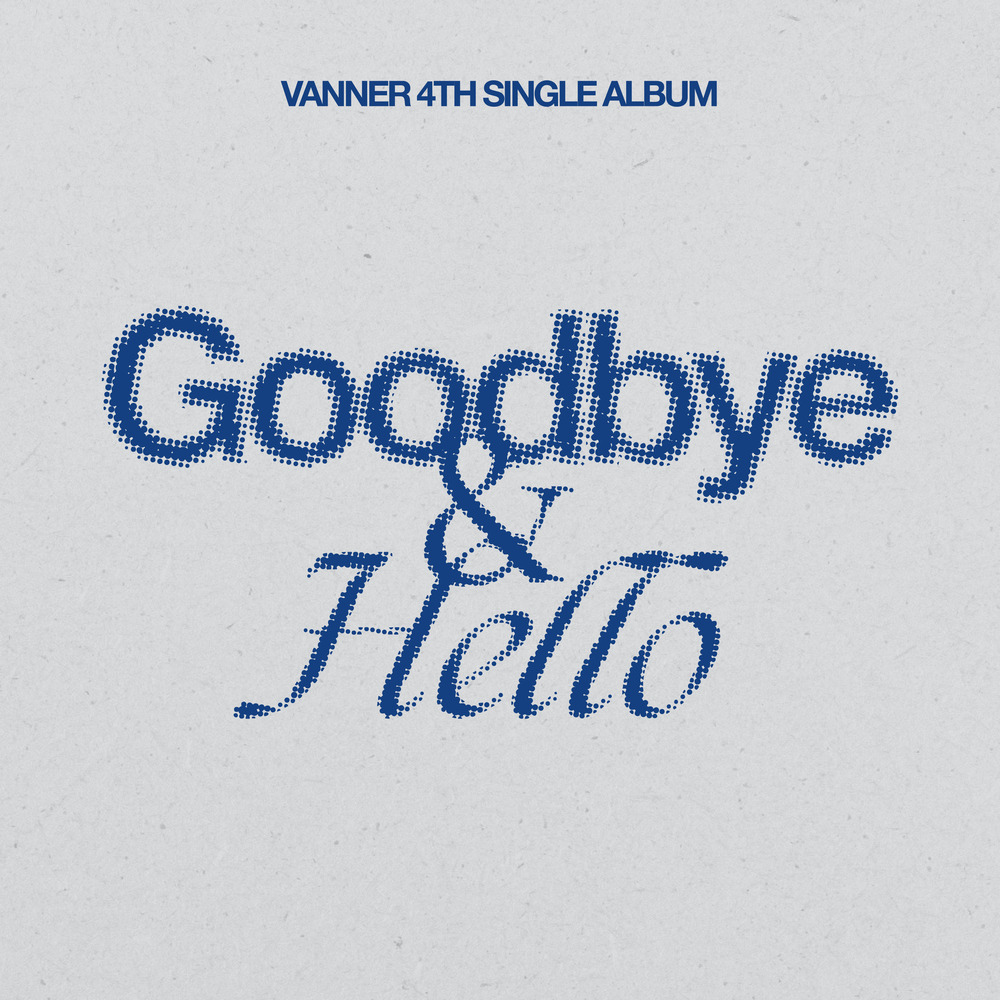 [情報] VANNER 單曲四輯 [Goodbye & Hello]