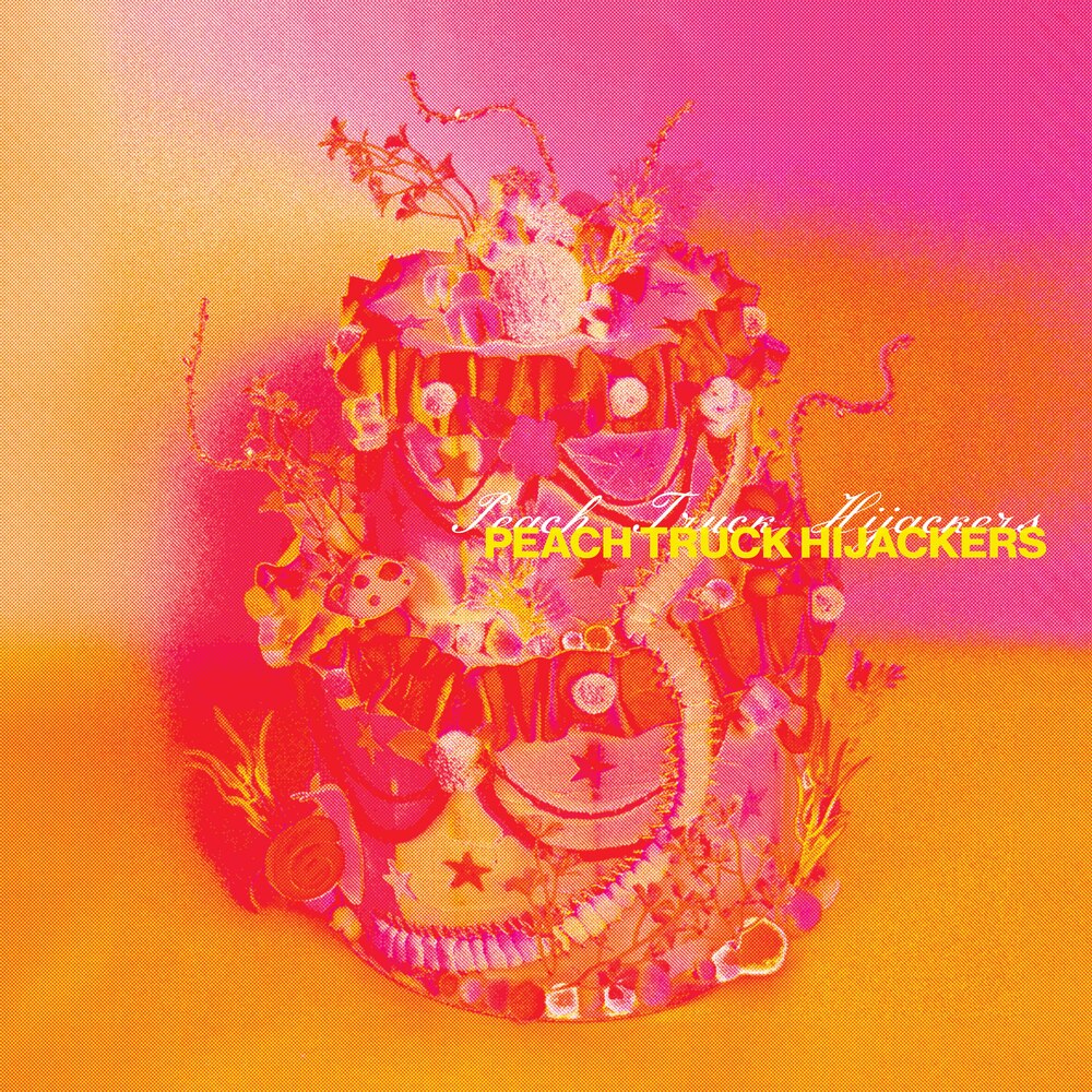 Peach Truck Hijackers – Peach Truck Hijackers
