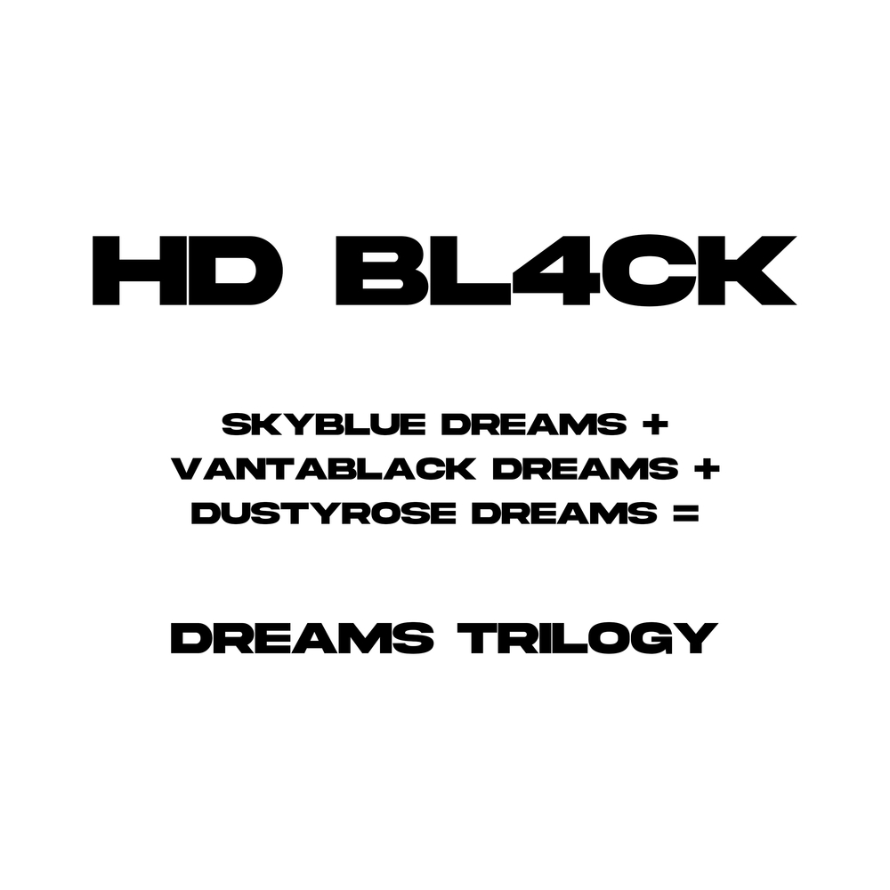 HD BL4CK – DREAMS TRILOGY