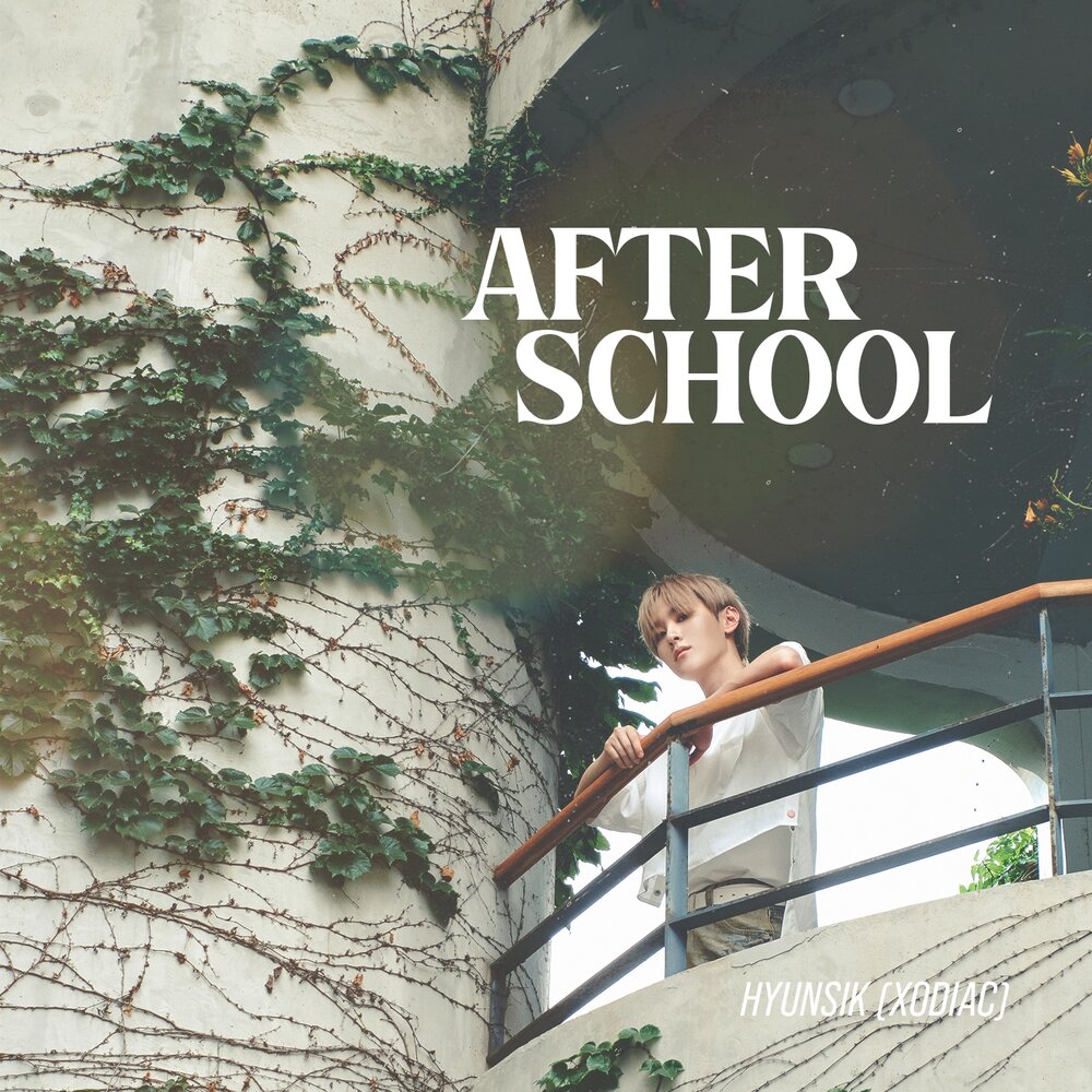 HYUNSIK (XODIAC) – After School (OST Part.1)