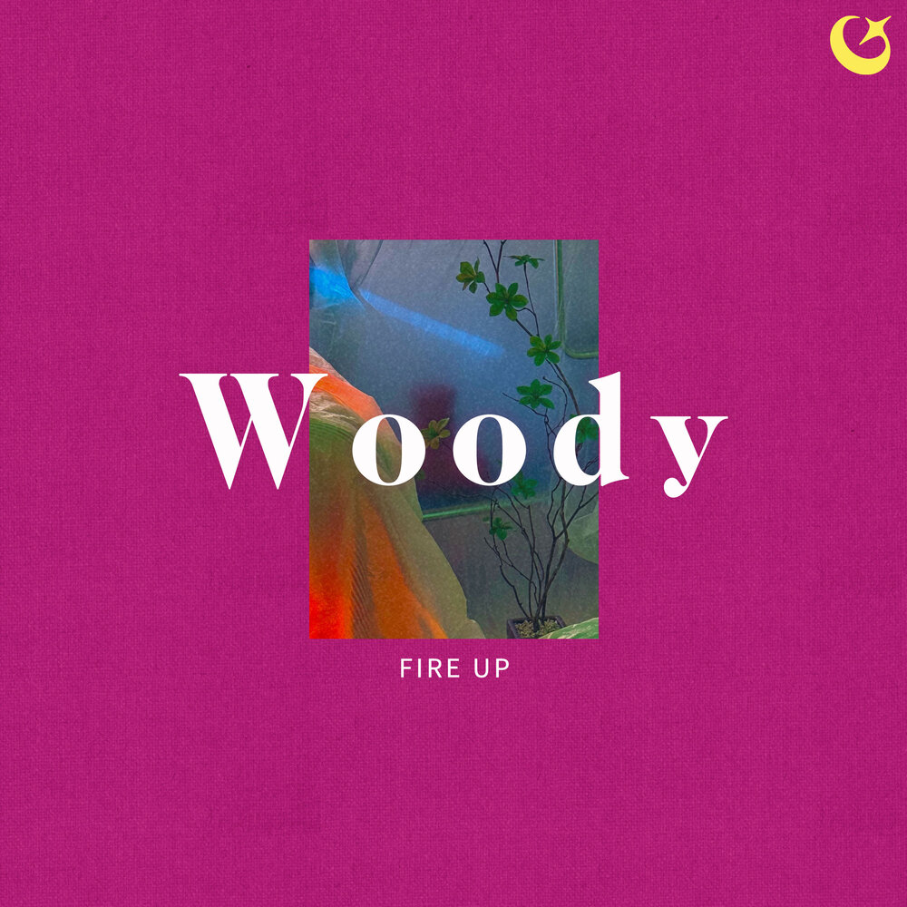Woody – Fire Up – Single