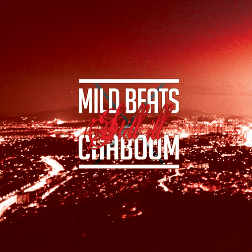 Mild Beats, Chaboom – Still ill