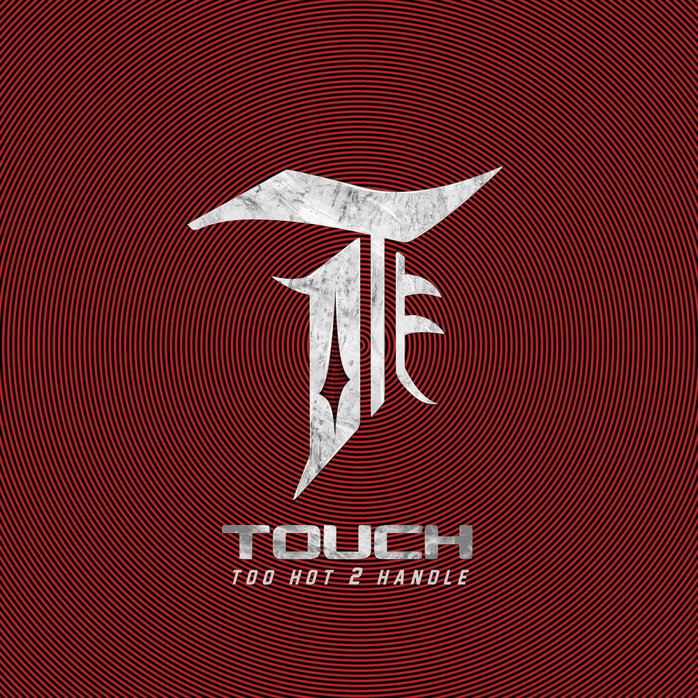 TOUCH – Too Hot 2 Handle – EP