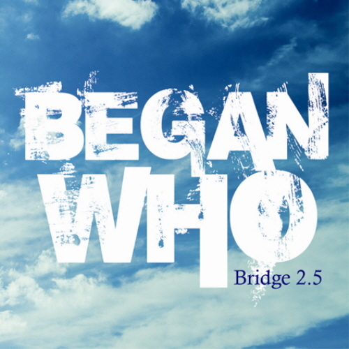 Began Who – Bridge 2.5 – EP