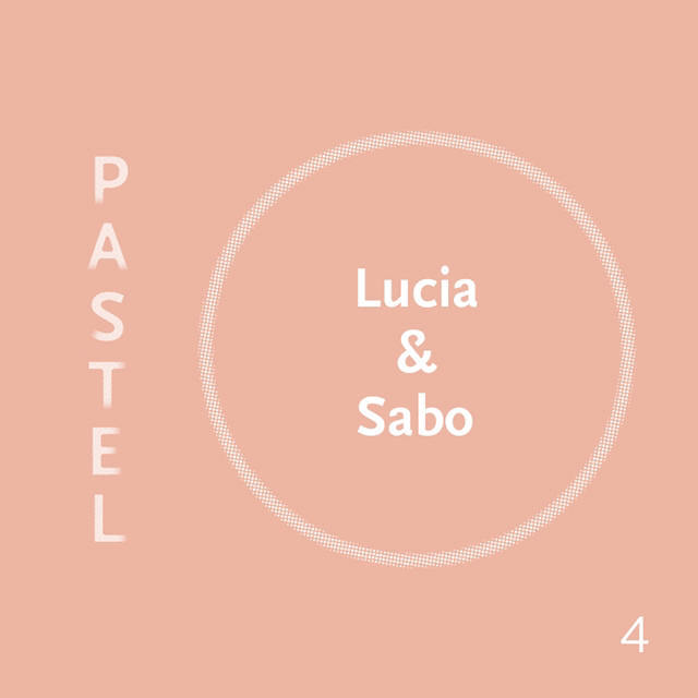 Various Artists – Lucia & Sabo Curated (Ten Years After  Pastel Music 10th Anniversary)