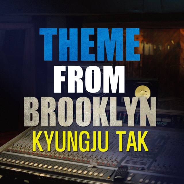 Kyungju Tak – Theme From Brooklyn