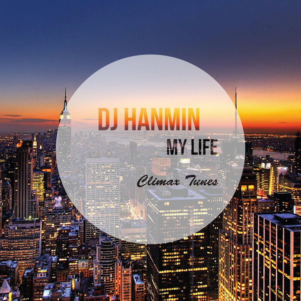 DJ HANMIN – My Life