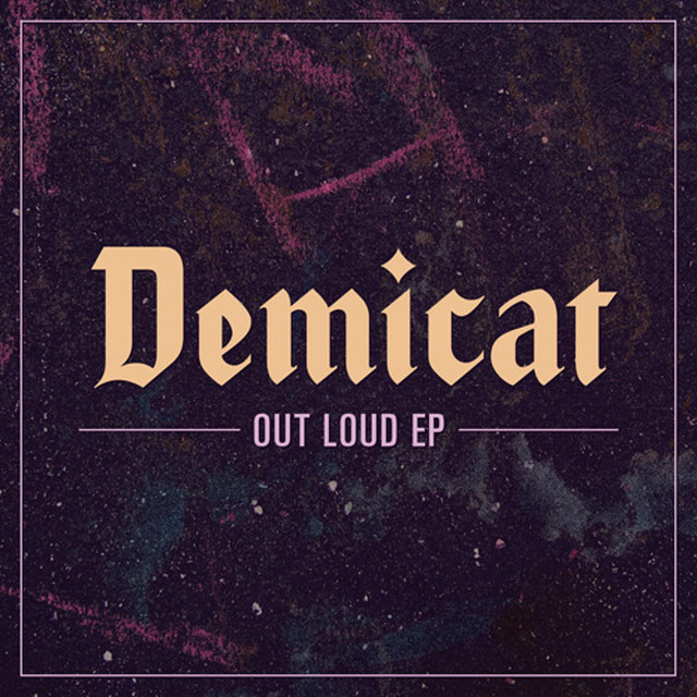 Demicat – Out Loud – EP
