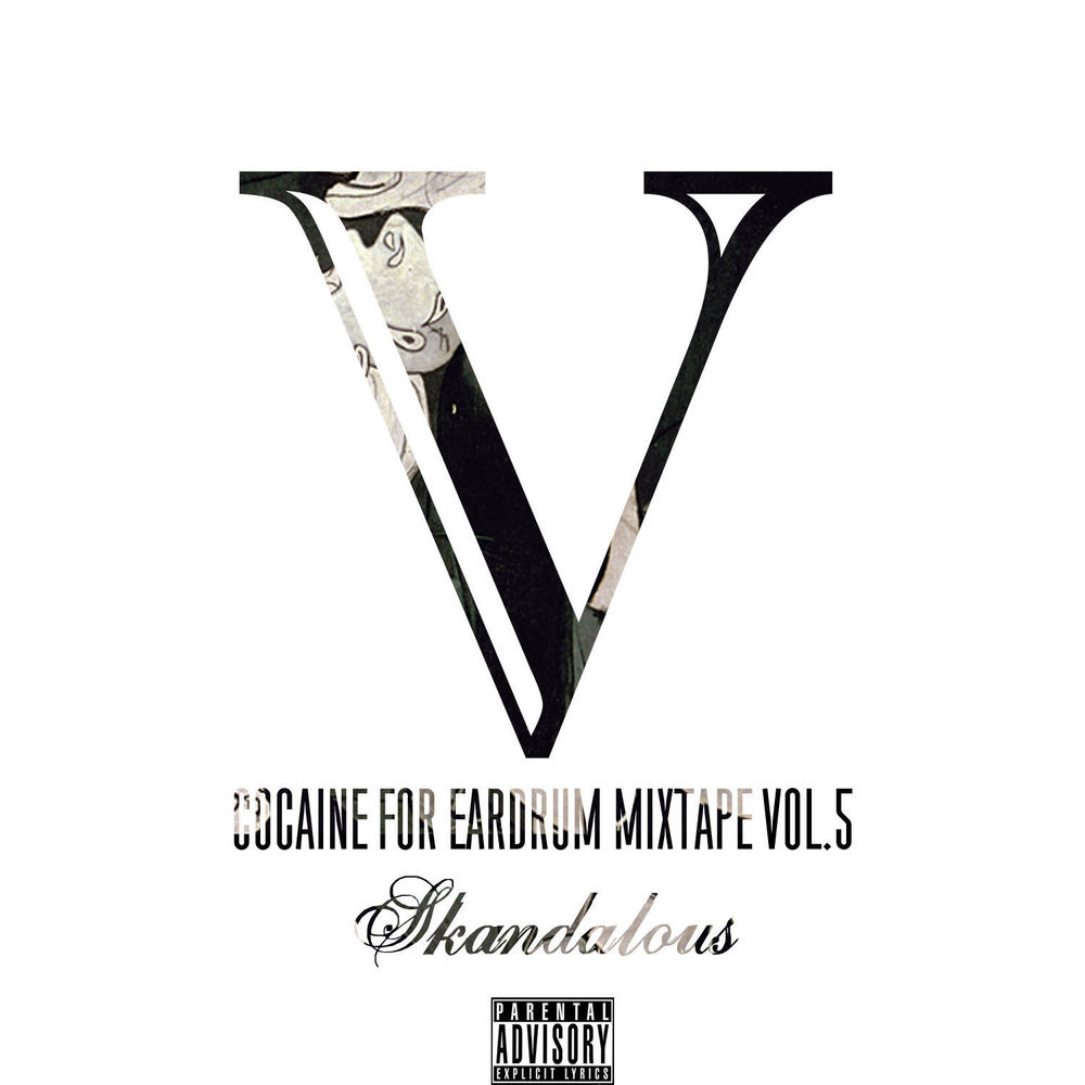 Skandalous – Cocaine For Eardrum Mixtape Vol.5