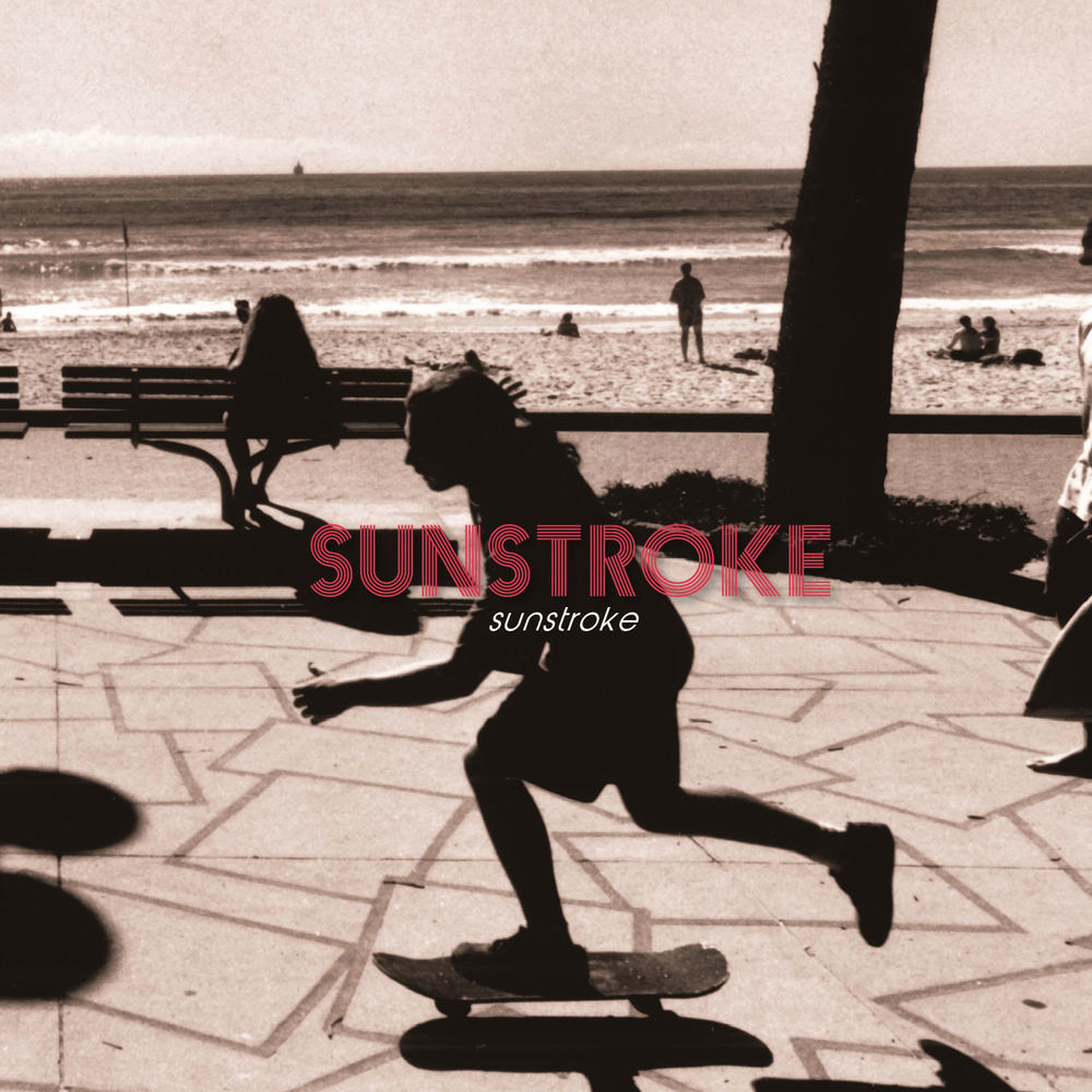 Sunstroke – Sunstroke (Deluxe Edition)