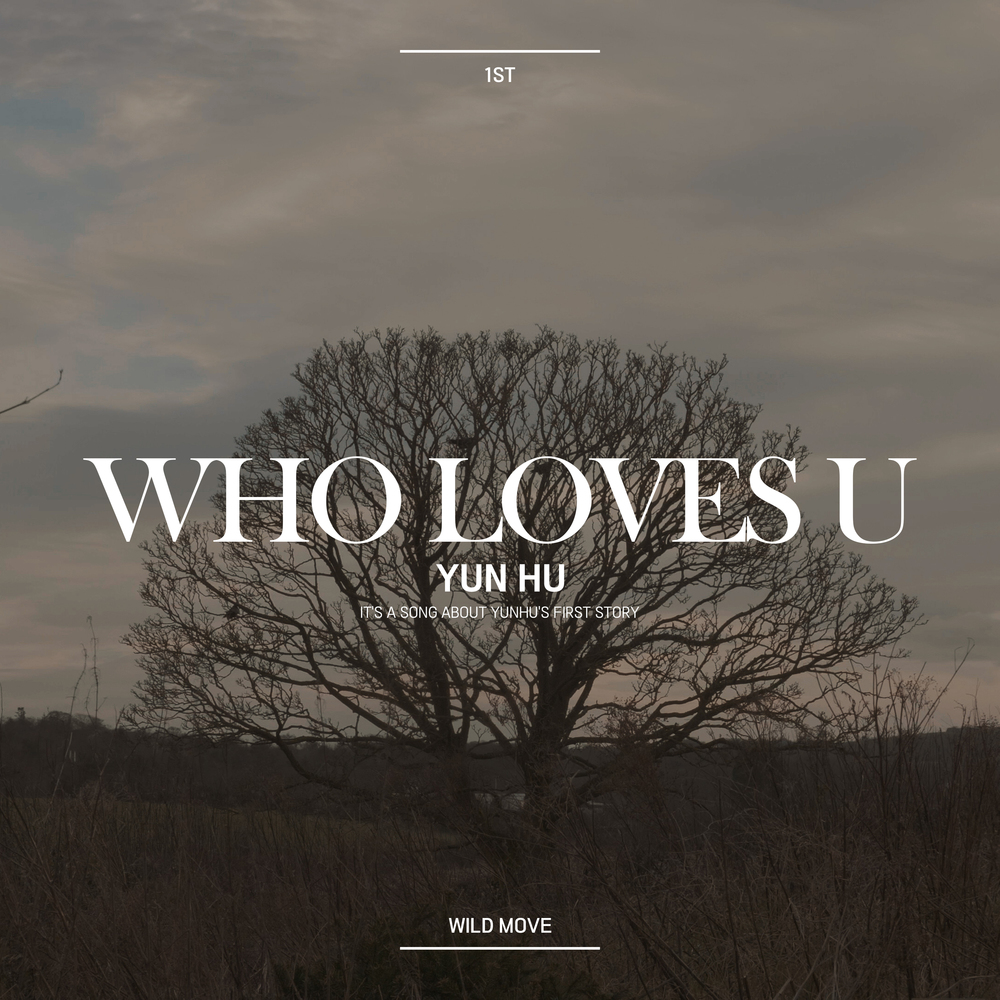 YUN HU – WHO LOVES U – Single