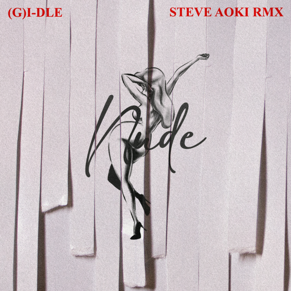 [情報] (G)I-DLE, Steve Aoki- Nxde (Remix)