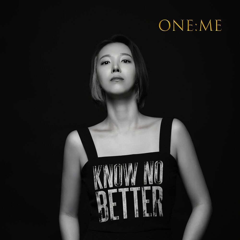 ONE:ME – Know No Better – Single