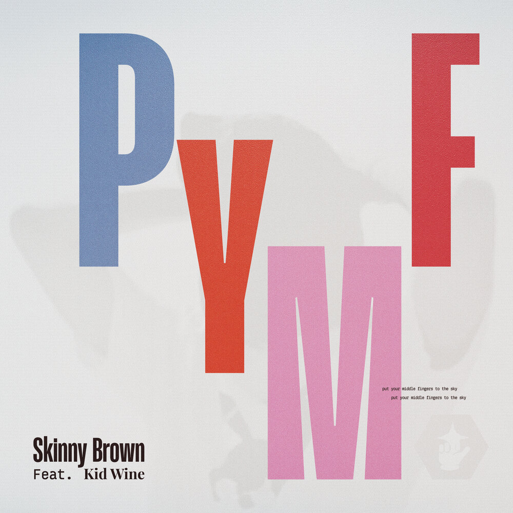 Skinny Brown – PYMF (Feat. Kid Wine) – Single